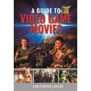 Umění A Guide to Video Game Movies - Carton, Christopher