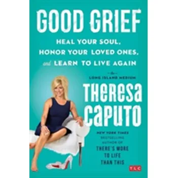 Good Grief - Caputo Theresa