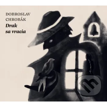 Audiokniha Drak sa vracia - Dobroslav Chrobák Vydavateľstvo Šarkan