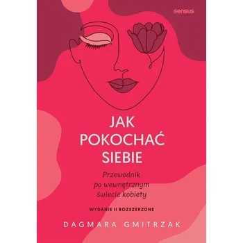 Jak pokochać siebie - Dagmara Gmitrzak