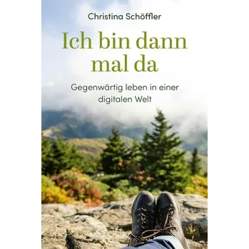 Osobní rozvoj Ich bin dann mal da - Schöffler, Christina