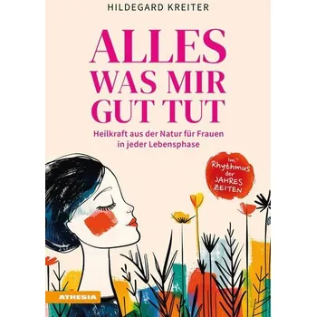Alles was mir gut tut - Kreiter, Hildegard