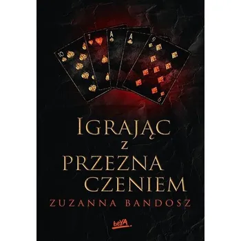 Igrając z przeznaczeniem - Bandosz Zuzanna