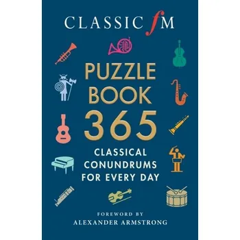 The Classic FM Puzzle Book 365 - FM, Classic; Armstrong, Alexander
