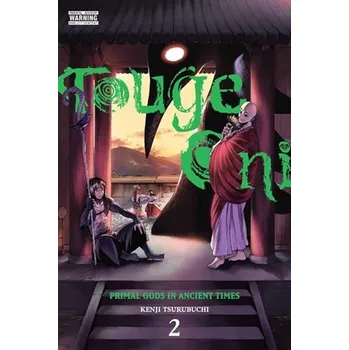 Touge Oni: Primal Gods in Ancient Times, Vol. 2 - Tsurubuchi, Kenji