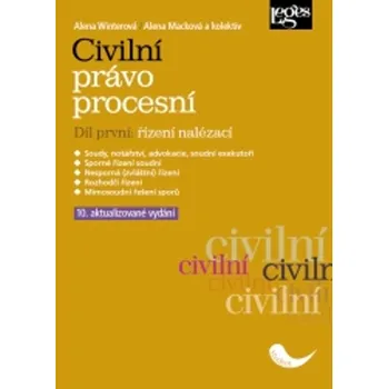 Civilní právo procesní. Díl první: řízení nalézací - Alena Macková, Alena Winterová