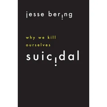 Suicidal – Jesse Bering (EN)