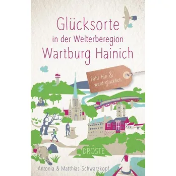 Cestování Glücksorte in der Welterberegion Wartburg Hainich - Schwarzkopf, Antonia