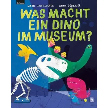 Pohádka Was macht ein Dino im Museum? - Gamillscheg, Marie