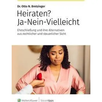 Heiraten? Ja-Nein-Vielleicht - Bretzinger, Otto N.