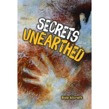Učebnice Secrets Unearthed - Alcraft, Rob