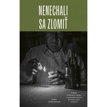 Cizojazyčná kniha Nenechali sa zlomiť (slovensky) - Soňa Gyarfašová
