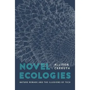 Cizojazyčná kniha Novel Ecologies - Carruth, Professor Allison