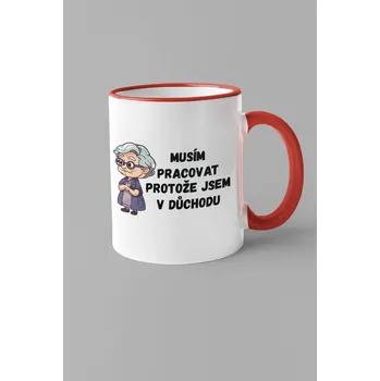 Dámský hrnek Protože jsem v důchodu Barva: Červená