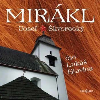 Mirákl - Josef Škvorecký - audiokniha
