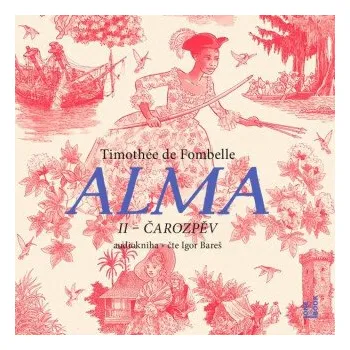Alma II – Čarozpěv - Timothée de Fombelle