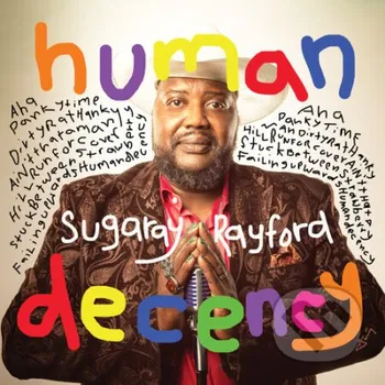 Zahraniční hudba Sugaray Rayford: Human Decency LP - Sugaray Rayford Hudobné albumy