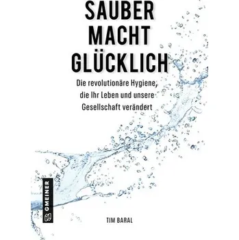 Sauber macht glücklich - Baral, Tim