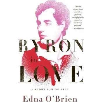 Kniha Byron In Love - O'Brien, Edna [EN] (2010, Brožovaná, W. W. Norton & Company)