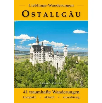 Cestování Lieblings-Wanderungen Ostallgäu - Schwabe, Gerald