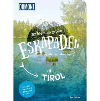 Cestování 52 kleine & große Eskapaden in Tirol - Hajner, Lea [DE] (2025, Brožovaná, Dumont Reise Vlg GmbH + C)