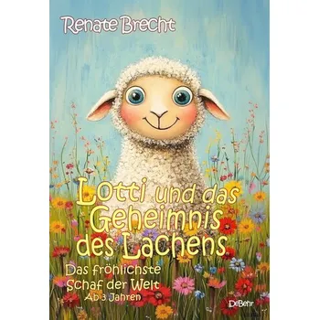 První čtění Lotti und das Geheimnis des Lachens - Das fröhlichste Schaf der Welt - Brecht, Renate
