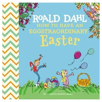 První čtění How to Have An Eggstraordinary Easter - Roald Dahl
