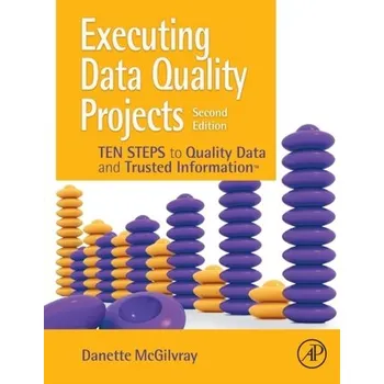 Technika Executing Data Quality Projects - McGilvray, Danette (Granite Falls Consulting, Inc.)