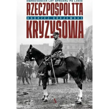 Rzeczpospolita kryzysowa - Andrzej Krajewski