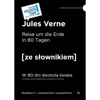 Německý jazyk Reise um die Erde in 80 Tagen. W 80 dni dookoła świata z podręcznym słownikiem niemiecko-polskim