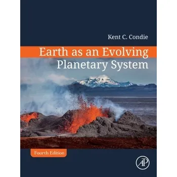 Earth as an Evolving Planetary System - Condie, Kent C.