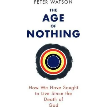 Populárně naučná literatura pro dospělé The Age of Nothing - Watson, Peter