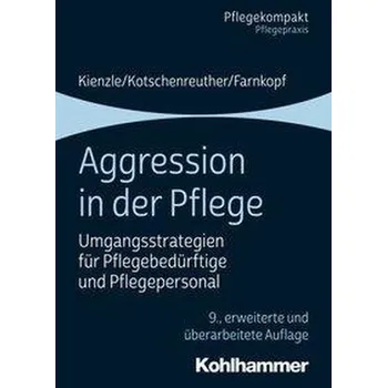 Aggression in der Pflege - Kienzle, Theo