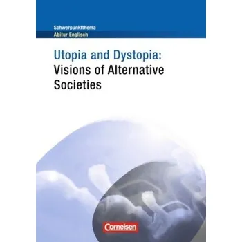 Cizojazyčná kniha Utopia and Dystopia: Visions of Alternative Societies - Maloney, Paul
