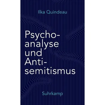 Psychoanalyse und Antisemitismus - Quindeau, Ilka