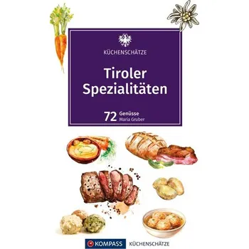 KOMPASS Küchenschätze Tiroler Spezialitäten - Gruber, Maria