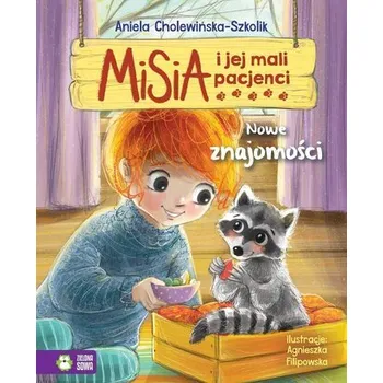Pohádka Misia i jej mali pacjenci. Nowe znajomości - Aniela Cholewińska-Szkolik, Agnieszka Filipowska