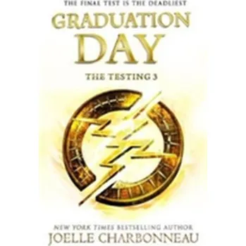The Testing 3: Graduation Day - Joelle Charbonneau [EN] (2017, Brožovaná, Hot Key Books)