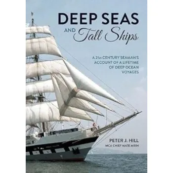 Deep Seas and Tall Ships - Hood, Ralph W., Jr.; Hill, Peter C.; Spilka, Bernard