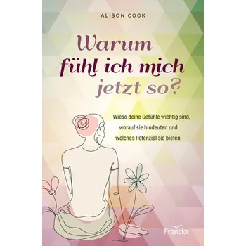 Osobní rozvoj Warum fühl ich mich jetzt so? - Cook, PhD, Alison