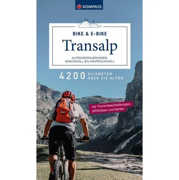 Cestování KOMPASS Transalp Bike & E-Bike - Alpenüberquerungen: Genussvoll bis anspruchsvoll