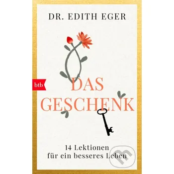 Das Geschenk - Edith Eger btb
