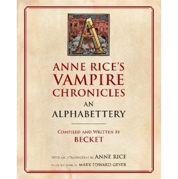 Anne Rice's Vampire Chronicles An Alphabettery - Becket,