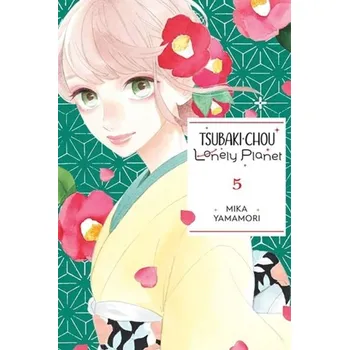 Tsubaki-chou Lonely Planet, Vol. 5 - Yamamori, Mika