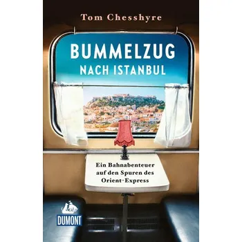 Literární cestopis Bummelzug nach Istanbul - Chesshyre, Tom