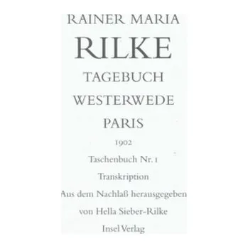 Literární biografie Tagebuch Westerwede, Paris. 1902, 2 Bde. - Rilke, Rainer Maria