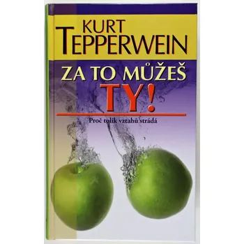 Duchovní literatura Za to můžeš ty! - Kurt Tepperwein