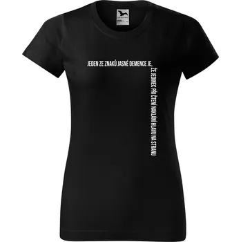 Dámské tričko DOBRÝ TRIKO Dámské tričko s potiskem Demence Barva: Černá, Velikost: 3XL