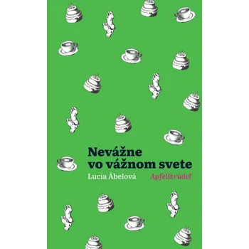 Kniha Nevážne vo vážnom svete: Apfelštrúdeľ