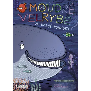 Kniha O moudré velrybě a další pohádky - Monika Nikodemová